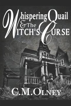 Whispering Quail and the Witch's Curse - Olney, C. M.