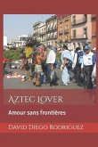 Aztec Lover: Amour sans frontières