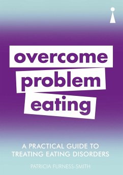 A Practical Guide to Treating Eating Disorders - Furness-Smith, Patricia