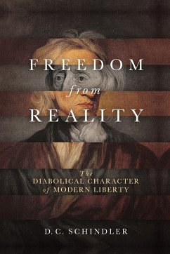 Freedom from Reality - Schindler, D. C.