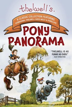 Thelwell's Pony Panorama: A Classic Collection Featuring Gymkhana, Thelwell Goes West & Penelope - Thelwell, Norman