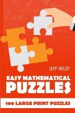 Easy Mathematical Puzzles: CalcuDoku Puzzles - 100 Large Print Puzzles