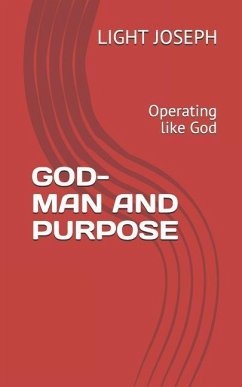 God-Man and Purpose: Operating like God - Joseph, Light