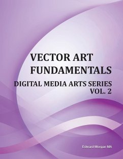 Vector Art Fundamentals: Digital Media Arts Series Vol. 2