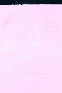 Border Alliance: A Bullet Bob Novel - Wilson, Robert