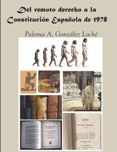 Del Remoto Derecho a la Constitución Española de 1978 - González Loché, Paloma A