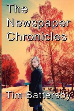 The Newspaper Chronicles - Battersby, Tim