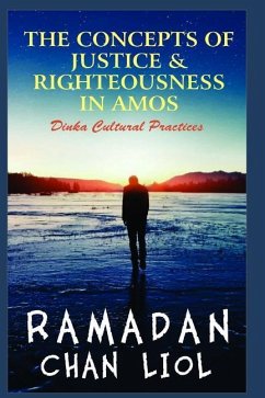 The Concepts of Justice and Righteousness in Amos: Dinka Padang Cultural Practice - Liol, Ramadan Chan