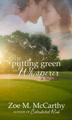 The Putting Green Whisperer - McCarthy, Zoe M.