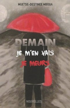 Demain, Je m'En Vais, Je Meurs - Mboga, Muetse-Destin