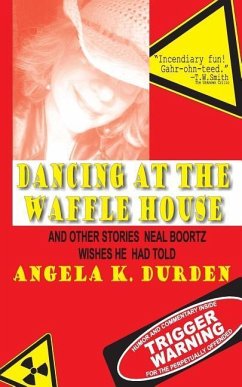 Dancing at the Waffle House: and Other Stories Neal Boortz Wishes He Had Told - Durden, Angela K.