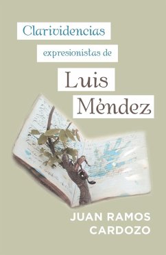 Clarividencias Expresionistas De Luis Méndez - Ramos, Juan