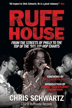Ruffhouse: From the Streets of Philly to the Top of the '90s Hip-Hop Charts - Schwartz, Chris