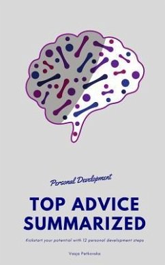 Personal Development Top Advice Summarized: Kickstart Your Potential with 12 Personal Development Steps - Petkovska, Vasja