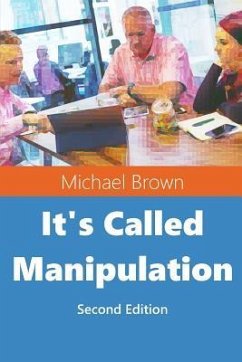 It's Called Manipulation: Second Edition - Brown Jr, Michael Glenn