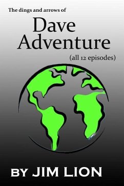 The Dings and Arrows of Dave Adventure: (all 12 Episodes) - Lion, Jim