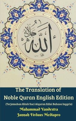 The Translation of Noble Quran English Edition (Terjemahan Kitab Suci Alquran Edisi Bahasa Inggris) - Vandestra, Muhammad