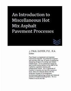 An Introduction to Miscellaneous Hot Mix Asphalt Pavement Processes - Guyer, J. Paul