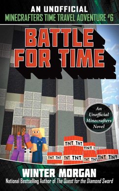 Battle for Time: An Unofficial Minecrafters Time Travel Adventure, Book 6 - Morgan, Winter