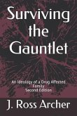 Surviving the Gauntlet: An Ideology of a Drug Affected Family - Second Edition
