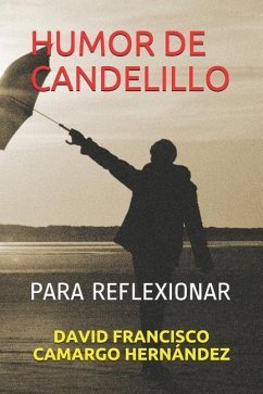 Humor de Candelillo: Para Reflexionar - Camargo Hern