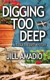 Digging Too Deep: A Tosca Trevant Mystery