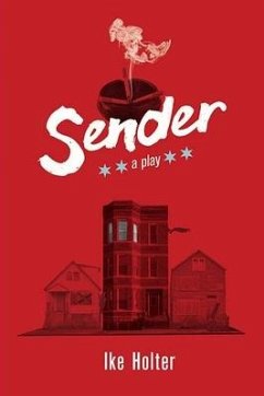 Sender: A Play - Holter, Ike