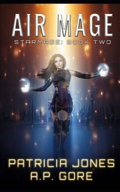 Air Mage: Star Mage Book 2 - Gore, A. P.; Jones, Patricia