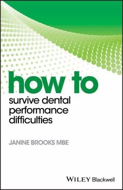 How to Survive Dental Performance Difficulties - Brooks, Janine