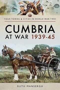 Cumbria at War 1939-45 - Mansergh, Ruth
