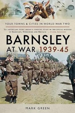 Barnsley at War 1939-45 - Green, Mark