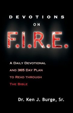 Devotions on F.I.R.E.: A Daily Devotional and 365 Day Plan to Read Through the Bible - Burge Sr, Ken J.