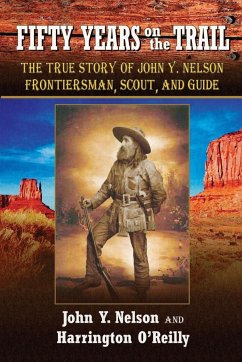 Fifty Years On the Trail - Nelson, John Y; O'Reilly, Harrington