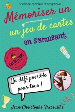 Mémoriser un Jeu de 32 Cartes en s'amusant...: Un défi possible pour tous ! - Freseuilhe, Jean-Christophe