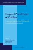 Corporal Punishment of Children: Comparative Legal and Social Developments Towards Prohibition and Beyond