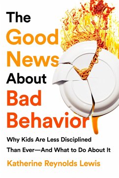 The Good News about Bad Behavior - Lewis, Katherine Reynolds