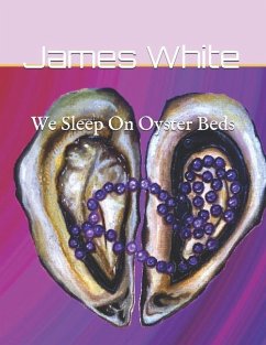 We Sleep On Oyster Beds - White, James