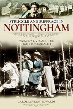 Struggle and Suffrage in Nottingham - Carol, Lovejoy Edwards,