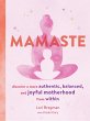 Mamaste: Discover a More Authentic,... - Bild 1