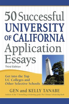 50 Successful University of California Application Essays: Get Into the Top Uc Colleges and Other Selective Schools - Tanabe, Gen; Tanabe, Kelly