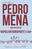 The Tale of Pedro Mena and the Fate of Napoleon Bonaparte's Ship: A Novel about the Uncertainties of Life