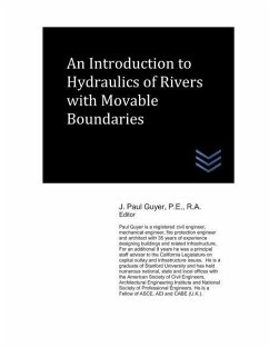 An Introduction to Hydraulics of Rivers with Movable Boundaries - Guyer, J. Paul