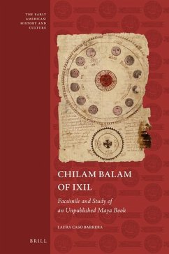 Chilam Balam of Ixil: Facsimile and Study of an Unpublished Maya Book - Caso Barrera, Laura