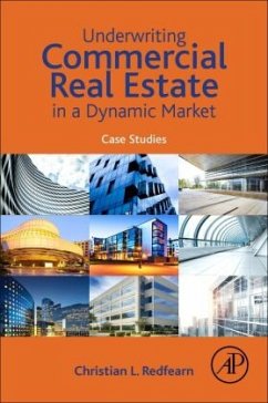 Underwriting Commercial Real Estate in a Dynamic Market - Redfearn, Christian