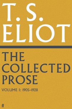 The Collected Prose of T.S. Eliot Volume 1 - Eliot, T. S.