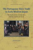 The Portuguese Slave Trade in Early Modern Japan