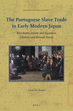 The Portuguese Slave Trade in Early Modern Japan - de Sousa, Lúcio