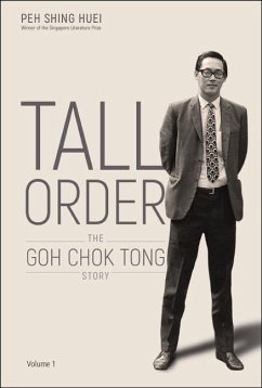 Tall Order: The Goh Chok Tong Story Volume 1 - Peh, Shing Huei; Goh, Chok Tong