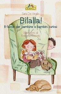 Bilalla! 8 favole per bambine e bambini curiosi - de Virgilio, Sara
