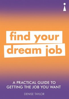 A Practical Guide to Getting the Job you Want - Taylor, Denise